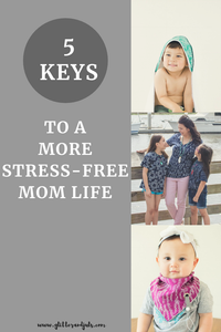 5 Keys to a More Stress-Free Mom Life